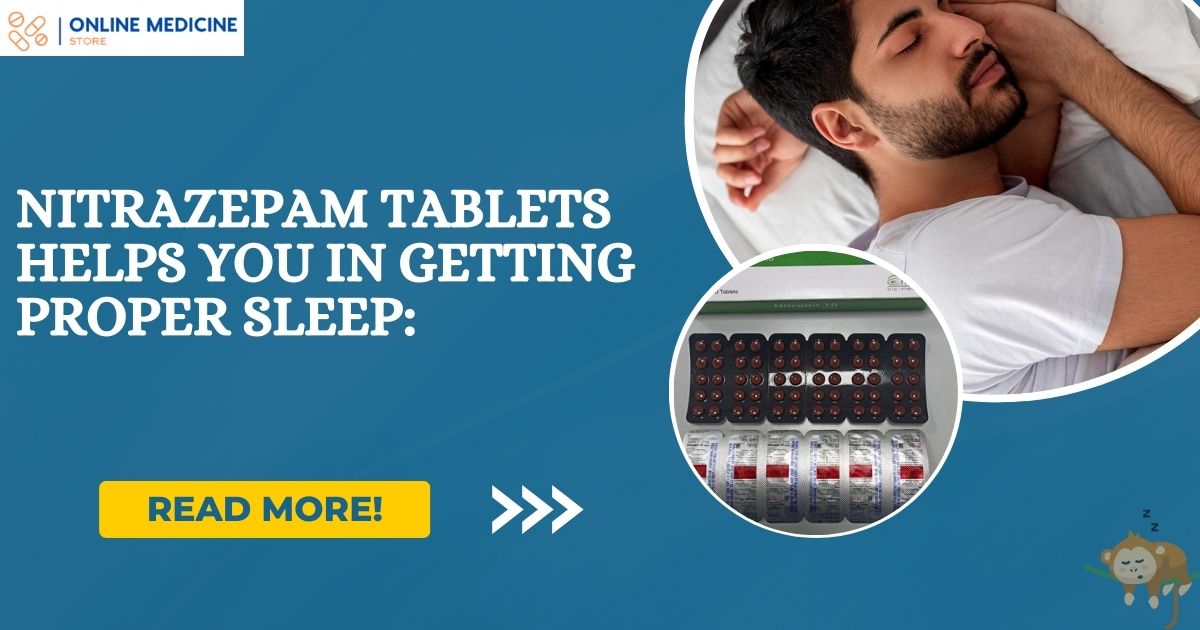 Read more about the article Nitrazepam 10mg Tablets: Helps You In Getting Proper Sleep